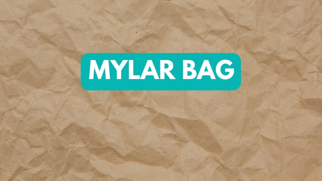 MYLAR BAG