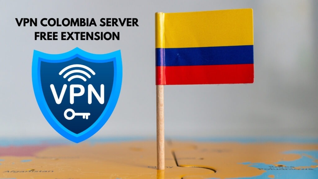 VPN Colombia Server Free Extension