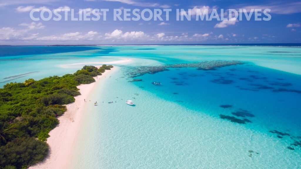 Costliest Resort In Maldives