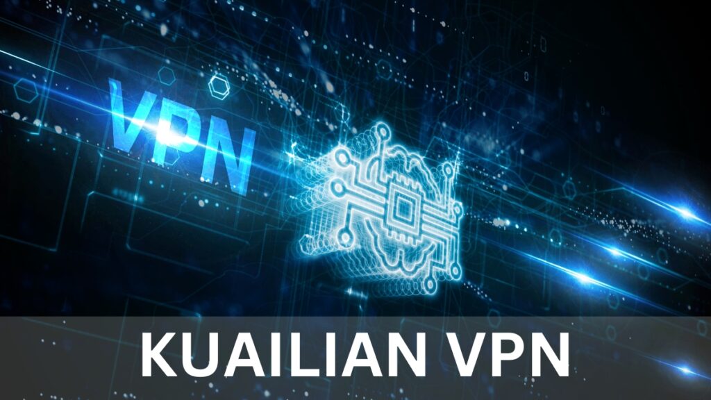 Kuailian VPN