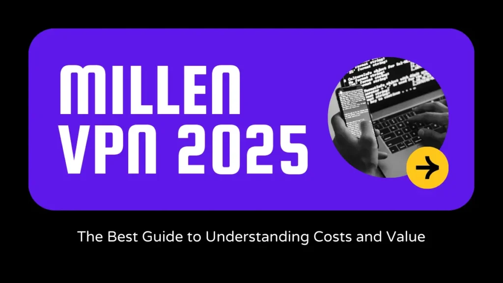 Millen VPN Price: The Best Guide to Understanding Costs and Value