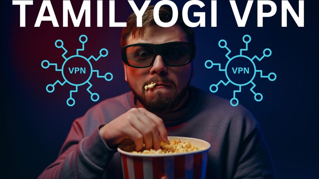 Tamilyogi VPN