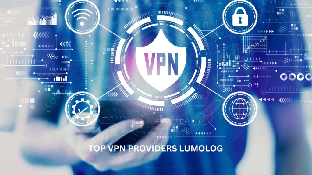 Top VPN Providers Lumolog