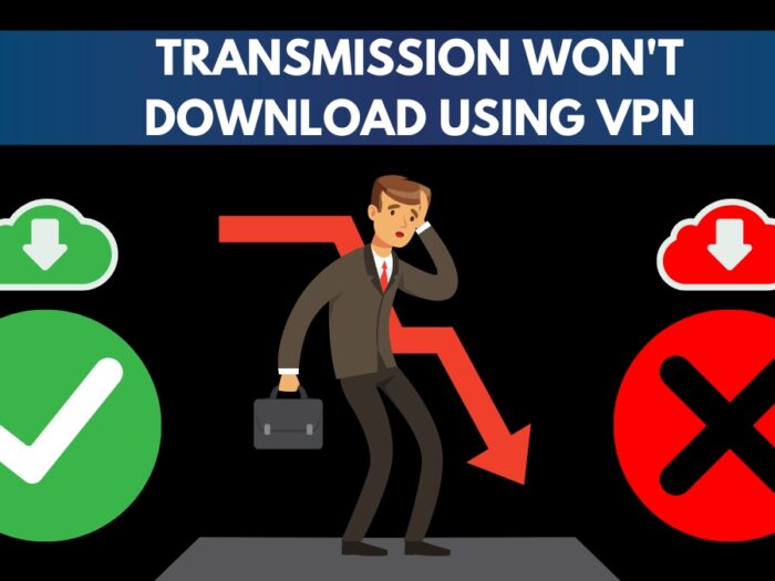 Transmission Won't Download Using VPN