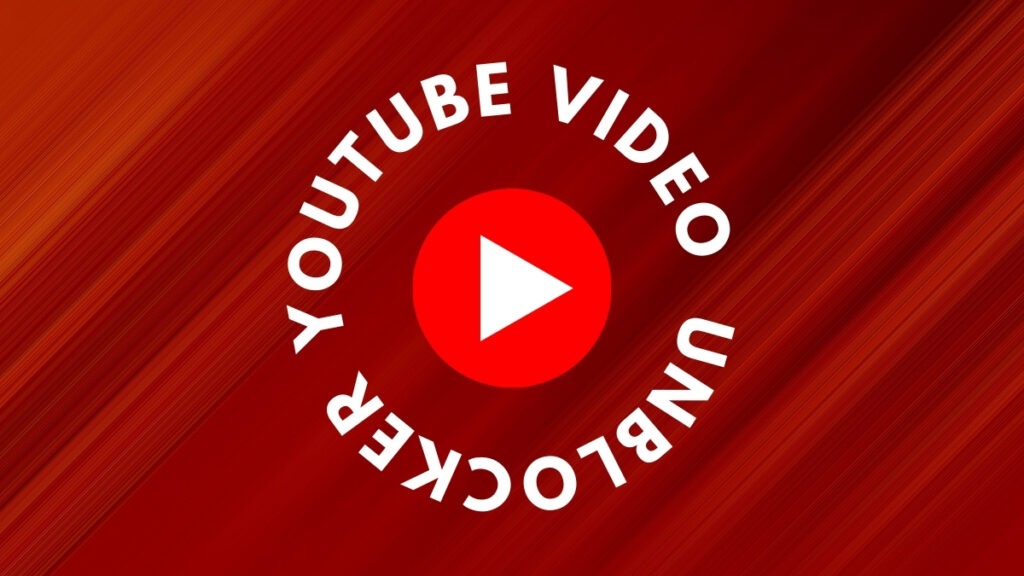 Best YouTube Video Unblocker