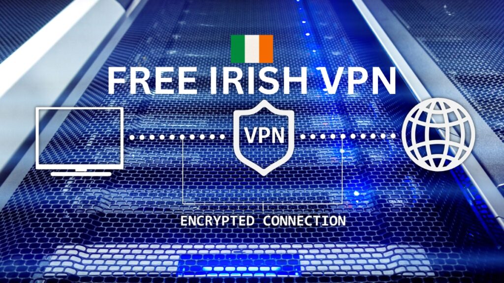 FREE IRISH VPN